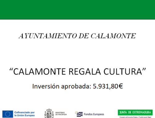 La actividad de animación comercial “CALAMONTE REGALA CULTURA”, ha sido cofinanciada por la Consejería de Economía. Empleo y Transformación digital de la Junta de Extremadura y por la Unión Europea